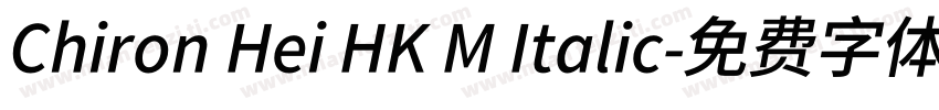 Chiron Hei HK M Italic字体转换